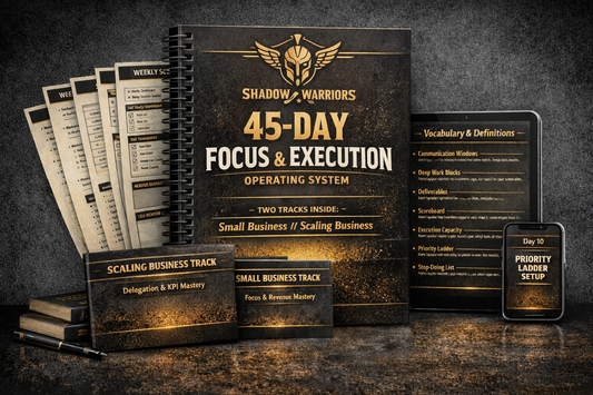 SHADOW WARRIORS: 45-Day Focus & Execution Operating System